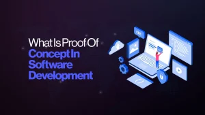 What Is Proof Of Concept In Software Development?